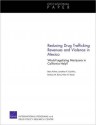 Reducing Drug Trafficking Revenues and Violence in Mexico: Would Legalizing Marijuana in California Help? - Beau Kilmer, Jonathan Caulkins, Brittany M. Bond, Peter Reuter