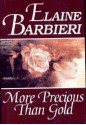 More Precious Than Gold - Elaine Barbieri