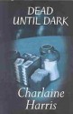 Dead Until Dark - Charlaine Harris