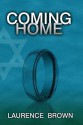 Coming Home: A Story of Commitment and Loyalty - Laurence Brown, Elchanan Brown