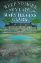 Weep No More, My Lady - Mary Higgins Clark