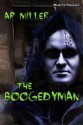 The Boogedyman - A.P. Miller