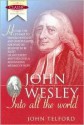 John Wesley Into All The World (Ambassador Classic Biographies) - John Telford