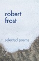 Robert Frost: Selected Poems - Robert Frost