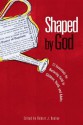 Shaped by God: Twelve Essentials for Nurturing Faith in Children, Youth, and Adults - Robert J. Keeley, Sarah Arthur, Timothy Brown, Elizabeth F. Caldwell, Erik W. Carter, Robbie Fox Castleman, David M. Csinos, Fred P. Edie, Syd Hielema, Kevin E. Lawson, Marian Plant, Don C. Richter