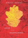 The Artist of Disappearance: Three Novellas - Anita Desai