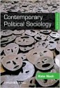 Contemporary Political Sociology: Globalization, Politics and Power - Kate Nash