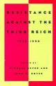 Resistance against the Third Reich: 1933-1990 - Michael Geyer, John W. Boyer