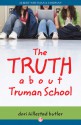 The Truth about Truman School - Dori Hillestad Butler