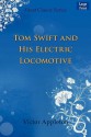 Tom Swift and His Electric Locomotive - Victor Appleton