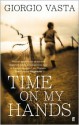 Time On My Hands - Giorgio Vasta