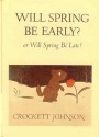 Will Spring Be Early? Or Will Spring Be Late? (Harper Trophy Book) - Crockett Johnson