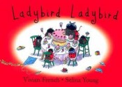 Ladybird, Ladybird - Vivian French, Selina Young