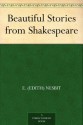 Beautiful Stories from Shakespeare - E. Nesbit