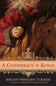 A Conspiracy of Kings (The Queen's Thief, #4) - Megan Whalen Turner