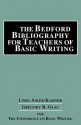 The Bedford Bibliography for Teachers of Basic Writing - Linda Adler-Kassner, Gregory R. Glau