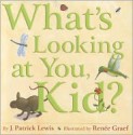 What's Looking at You, Kid? - J. Patrick Lewis