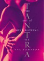 Tantra: The Art of Mind-Blowing Sex - Val Sampson