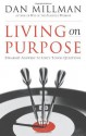 Living on Purpose - Dan Millman