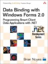 Data Binding with Windows Forms 2.0: Programming Smart Client Data Applications with .NET - Brian Noyes