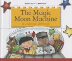 The Magic Moon Machine: A Counting Adventure - Jane Belk Moncure