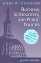 Agendas, Alternatives, and Public Policies - John W. Kingdon