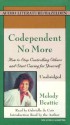 Codependent No More: How to Stop Controlling Others and Start Caring for Yourself (Cassette) - Melody Beattie