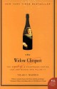 The Widow Clicquot: The Story of a Champagne Empire and the Woman Who Ruled It - Tilar J. Mazzeo