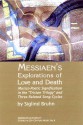 Messiaen's Explorations of Love and Death: Musico-Poetic Signification in the Tristan Trilogy and Three Related Song Cycles - Siglind Bruhn