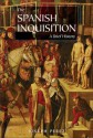 The Spanish Inquisition: A History - Joseph Pérez, Janet Lloyd