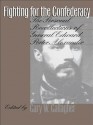 Fighting for the Confederacy: The Personal Recollections of General Edward Porter Alexander - Edward Porter Alexander