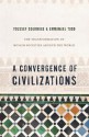 A Convergence of Civilizations: The Transformation of Muslim Societies Around the World - Youssef Courbage, Emmanuel Todd, George Holoch