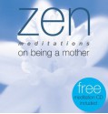 Zen Meditations on Being a Mother - Roni Jay