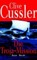 Die Troja-Mission (Dirk Pitt, #17) - Clive Cussler, Oswald Olms