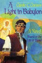 A Light In Babylon: A Novel Based On The Life Of Daniel - Carole C. Carlson