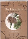 The Date Palm: Bread of the Desert - Hilda Simon