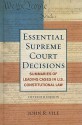 Essential Supreme Court Decisions: Summaries of Leading Cases in U.S. Constitutional Law - John R. Vile