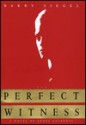 The Perfect Witness - Barry Siegel