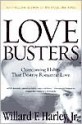 Love Busters: Overcoming the Habits That Destroy Romantic Love - Willard F. Harley Jr.