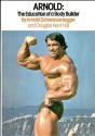 Arnold: The Education of a Bodybuilder - Arnold Schwarzenegger, Douglas Kent Hall