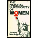 The Natural Superiority of Women - Ashley Montagu