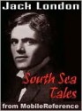 South Sea Tales - Jack London