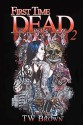 First Time Dead 2 - D.A. Chaney, Gregory A. Carter, Todd Brown