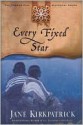 Every Fixed Star - Jane Kirkpatrick