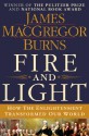 Fire and Light: How the Enlightenment Transformed Our World - James MacGregor Burns