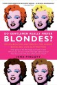 Do Gentlemen Really Prefer Blondes?: Why He Fancies You and Why He Doesn't - Jena Pincott