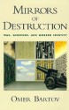 Mirrors of Destruction: War, Genocide, and Modern Identity - Omer Bartov