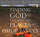 Finding God in Unexpected Places - Philip Yancey, Mel Foster