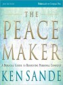 The Peacemaker: A Biblical Guide to Resolving Personal Conflict (MP3 Book) - Ken Sande