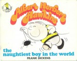 Albert Herbert Hawkins: The Naughtiest Boy in the World - Frank Dickens